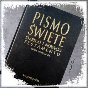 Pismo Święte Starego i Nowego Testamentu.